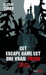 Cet escape game est une vraie tuerie - Arthur Ténor - 9782381670331