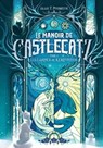 Le Manoir de Castlecatz - Tome 2 Les larmes de Kernunnos - Alain T. Puysségur - 9782381672571