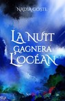 La nuit gagnera l'océan - Nadia Coste - 9782381675138