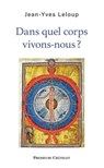 Dans quel corps vivons-nous ? - Jean-Yves Leloup - 9782381950723