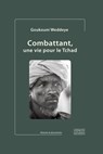 Combattant, une vie pour le Tchad (édition 2023, couverture cartonnée) - Goukouni Weddeye - 9782382060384