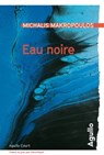 Eau noire - Michalis Makropoulos - 9782382460993