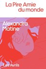 La Pire amie du monde - Alexandra Matine - 9782383111184