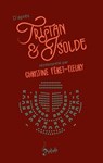 D'après Tristan & Isolde - Christine Férêt-Fleury - 9782383490555