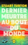 Dernier meurtre au bout du monde - Stuart Turton - 9782383991878