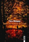Toutes les nuances de la nuit - Chris Whitaker - 9782383992608