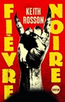 Fièvre noire - Keith Rosson - 9782383993254