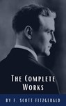 The Complete Works of F. Scott Fitzgerald - F. Scott Fitzgerald ; Classics HQ - 9782384230464