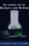 The strange case of Dr. Jekyll and Mr. Hyde - Robert Louis Stevenson ; Classics HQ - 9782384230891