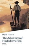 The Adventures of Huckleberry Finn - Mark Twain ; HB Classics - 9782384231041
