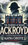 The Murder of Roger Ackroyd  - Agatha Christie - 9782384233878