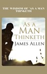 As a Man Thinketh - James Allen - 9782384234110