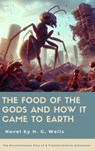 The Food of the Gods and How It Came to Earth - H. G. Wells - 9782384234561