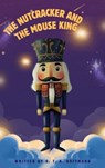 The Nutcracker and the Mouse King - E. T. A. Hoffmann - 9782384235223