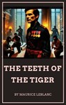 The teeth of the tiger - Maurice Leblanc ; Zenith Crescent Moon Press - 9782384235902