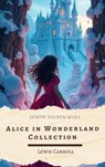 Alice in Wonderland Collection - Lewis Carroll ; Zenith Golden Quill - 9782384237036