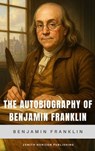 The Autobiography of Benjamin Franklin - Benjamin Franklin ; Zenith Horizon Publishing - 9782384238224