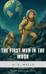 The First Men in the Moon - H. G. Wells ; Zenith Horizon Publishing - 9782384238668