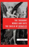 The Theogony, Works and Days, The Shield of Heracles - Hesiod - 9782384550616
