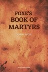 Foxe's Book of Martyrs: Including a sketch of the Author (Large print for comfortable reading) - John Foxe - 9782384551088