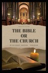 The Bible or the Church - Robert Anderson - 9782384551835