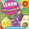 Learn vietnamese - Fruits and vegetables: Picture book for bilingual kids - English / Vietnamese - with pronunciations - Gnb - 9782384570607