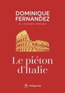 Le piéton d'Italie - Dominique Fernandez - 9782384820528
