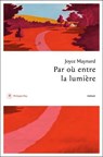 Par où entre la lumière - Joyce Maynard - 9782384822539