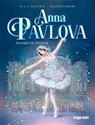 Anna Pavlova, danseuse étoile - Marie Malcurat ; Olivier Malcurat - 9782384880607