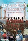 Les carmélites de Compiègne - Olivier Malcurat ; Marie Malcurat - 9782384880645