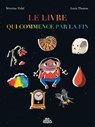 Le Livre qui commence par la fin - Séverine Vidal ; Louis Thomas - 9782385072155