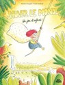 Sauver le monde ? Un jeu d'enfant ! - Thitaume - 9782385072216