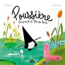 Poussière, Crapaud et Ver de terre - Sibylline ; Julie Gore - 9782385072261