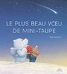 Le Plus beau voeu de mini-taupe - Sang-Keun Kim - 9782385072322