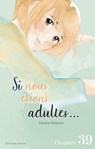 Si nous étions adultes... - Chapitre 39 - Takako Shimura - 9782385315795