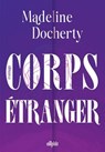 Corps étranger (ebook) - Madeline Docherty - 9782385620455