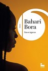 Bahari-Bora - Rentrée littéraire 2025, Premier Roman, Sélection Prix de la Vocation - Steve Aganze - 9782385771980