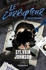 Le Corrupteur - Soif de vengeance - Sylvain Johnson - 9782385780883