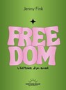 Freedom - L'histoire d'un envol - Jenny Fink - 9782385781347