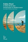 L'odeur de la mer - Promenades en Méditerranée - Fabio Fiori - 9782386010842