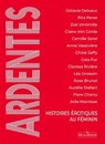 Ardentes - Histoires érotiques au féminin - Collectif ; Octavie Delvaux - 9782386390173