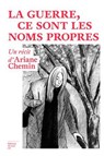 La guerre, ce sont les noms propres - Ariane Chemin - 9782386630279