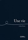 Une vie  - Céline Pochon - 9782386733253