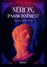 Néron, passionnément - Dominique Hélène Blondel - 9782386733277