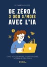 De zéro à 3 000 $/mois avec l'IA : Cinq voies simples, sans diplôme, accessibles à tous - Seynabou Gueye - 9782386733475