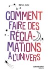 Comment faire des réclamations à l'Univers - Bärbel Mohr - 9782386900037