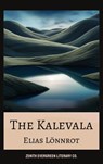 The Kalevala - Elias Lönnrot ; Zenith Evergreen Literary Co. - 9782386911897