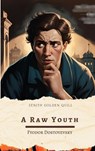 A Raw Youth - Fyodor Dostoevsky ; Zenith Golden Quill - 9782386913471