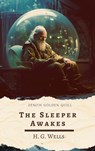 The Sleeper Awakes - H. G. Wells ; Zenith Golden Quill - 9782386913761
