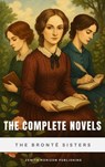 The Complete Novels - Anne Brontë ; Charlotte Bronte ; Emily Brontë ; Zenith Horizon Publishing - 9782386915093